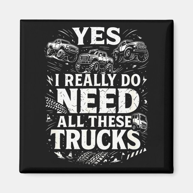 Yes I Really Do Need All These Trucks Garage Funny Magnet (Framsidan)