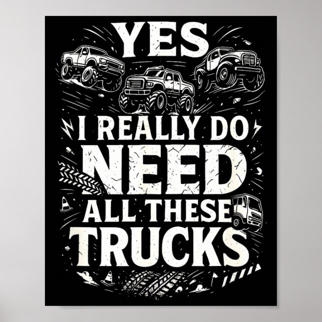 Yes I Really Do Need All These Trucks Garage Funny Poster (Framsidan)