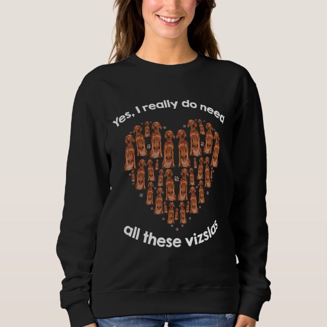Yes I Really Do Need All These Vizslas T Shirt (Framsida)
