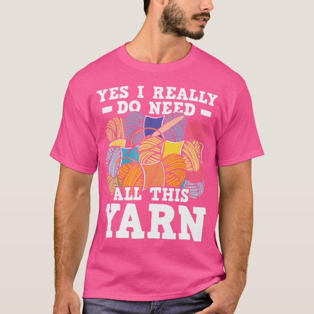 Yes I Really Do Need All This Yarn - Knitting Croc T Shirt (Framsida)