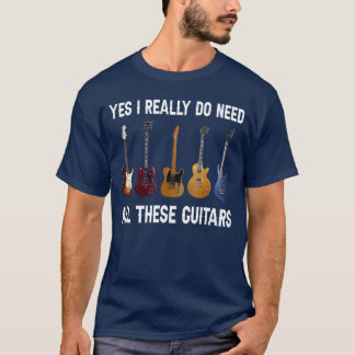 Yes I Really Do Need Allhese Guitars friends retro T Shirt