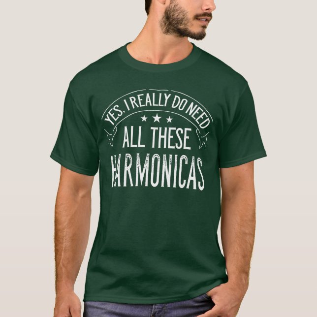 Yes I Really Do Need Allhese Harmonicas Music funn T Shirt (Framsida)