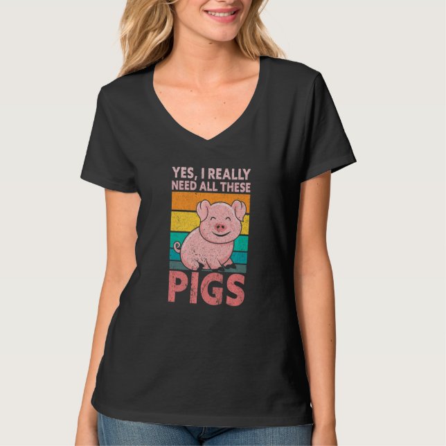 Yes I Really Need All These Pigs Farm   Farmer T Shirt (Framsida)