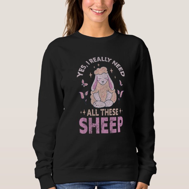 Yes I Really Need All These Sheep Farm   Farmer T Shirt (Framsida)