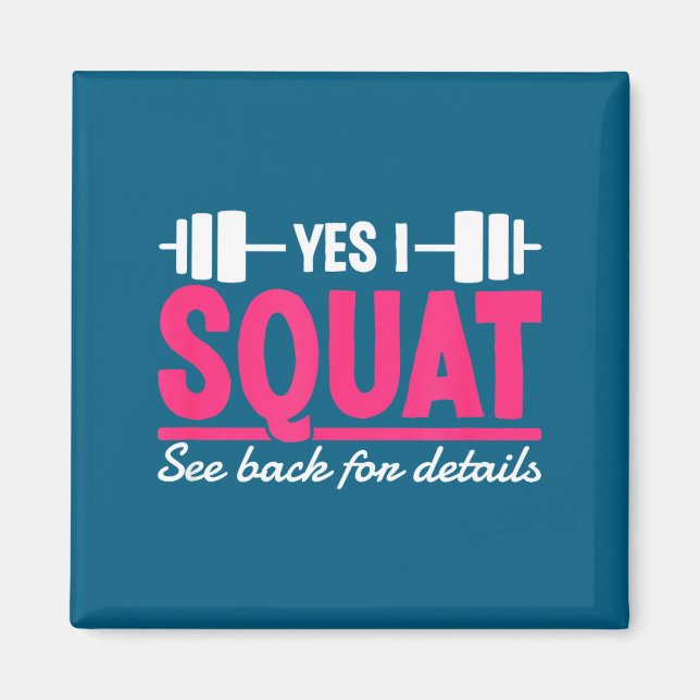 Yes I Squat See Back For Details Funny Gym Workout Magnet (Framsidan)