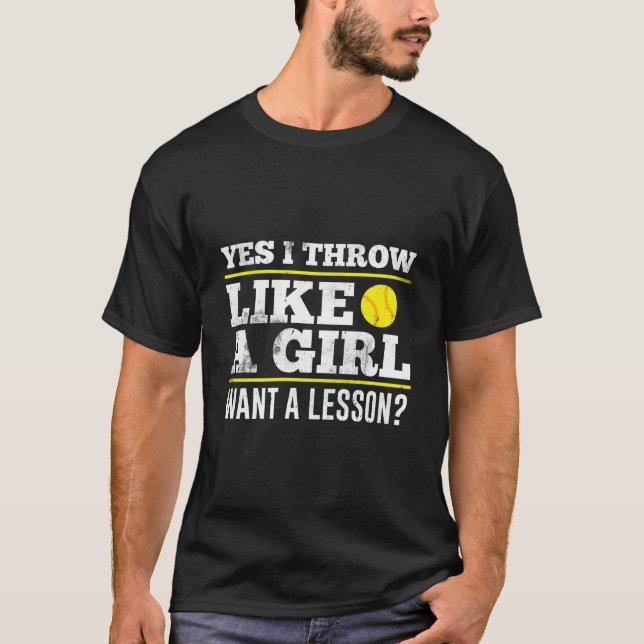Yes I Throw Like A Want A Lesson T Shirt (Framsida)
