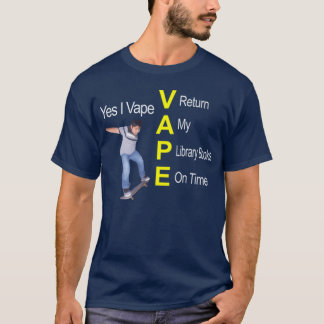 Yes I Vape Dank T Shirt