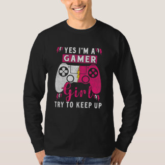 Yes I'm A Gamer Girl  Gaming Stuff Girls Teen Vide T Shirt