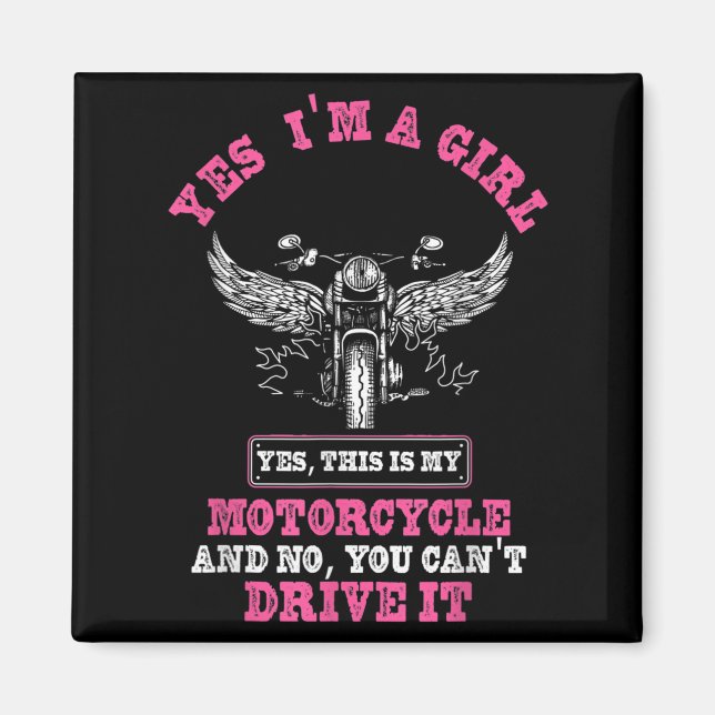 Yes I'm A Girl Yes, Ths Is My Motorcycle And No, Y Magnet (Framsidan)