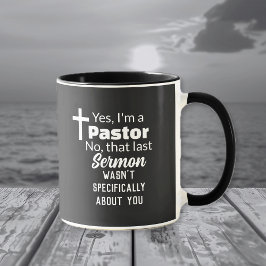 Yes I'm A Pastor, Sermon Not About You Funny Mugg