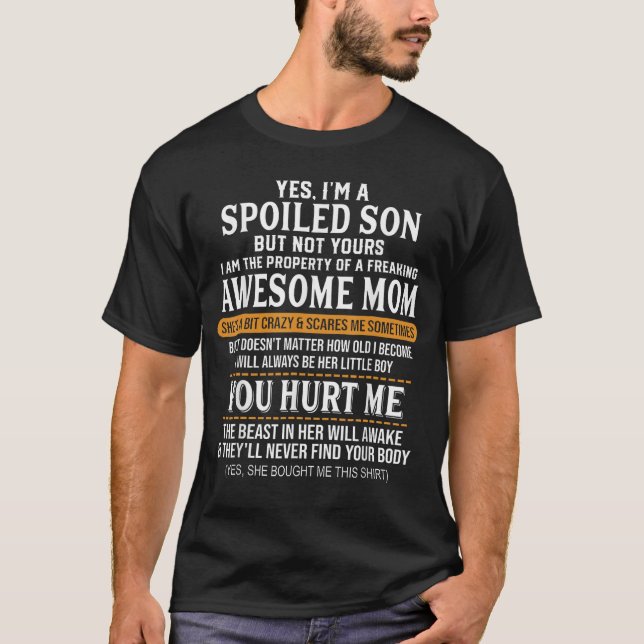 Yes Im A Spoiled Son But Not Yours Freaking Awesom T Shirt (Framsida)
