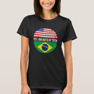 Yes, I'm Both Brazilian Brasil Culture Pride Brazi T Shirt