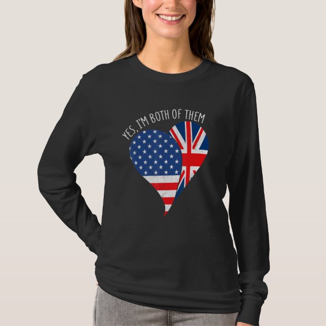 Yes, I'm Both Of Them Half American Half British H T Shirt (Framsida)