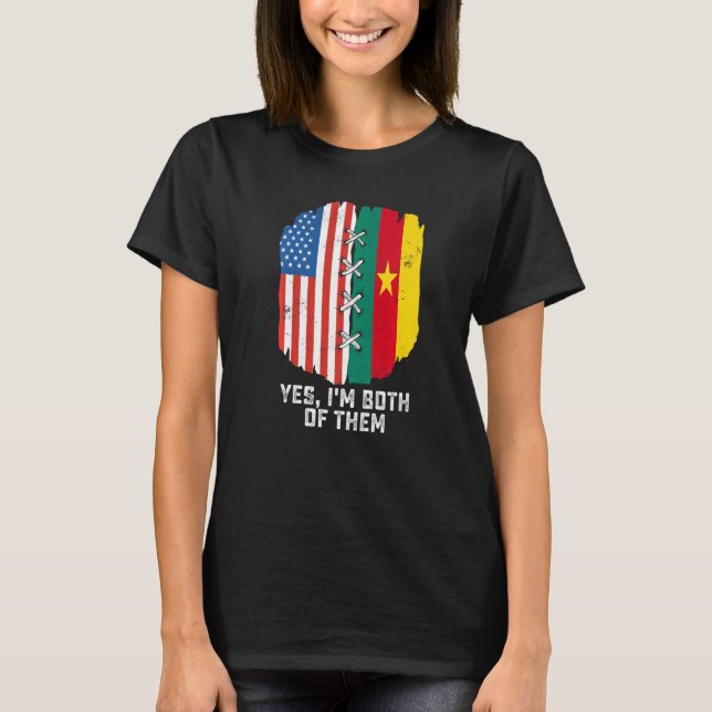 Yes I'm Both Of Them Half American Half Cameroonia T Shirt (Framsida)