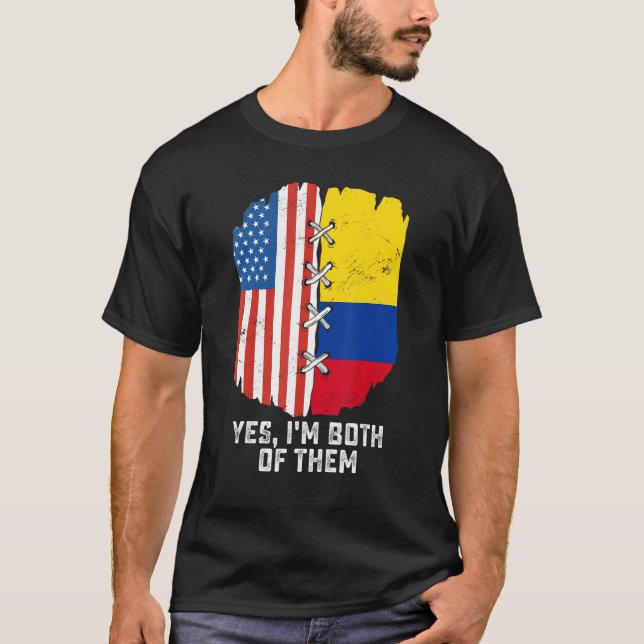 Yes, I'm Both Of Them Half American Half Colombian T Shirt (Framsida)