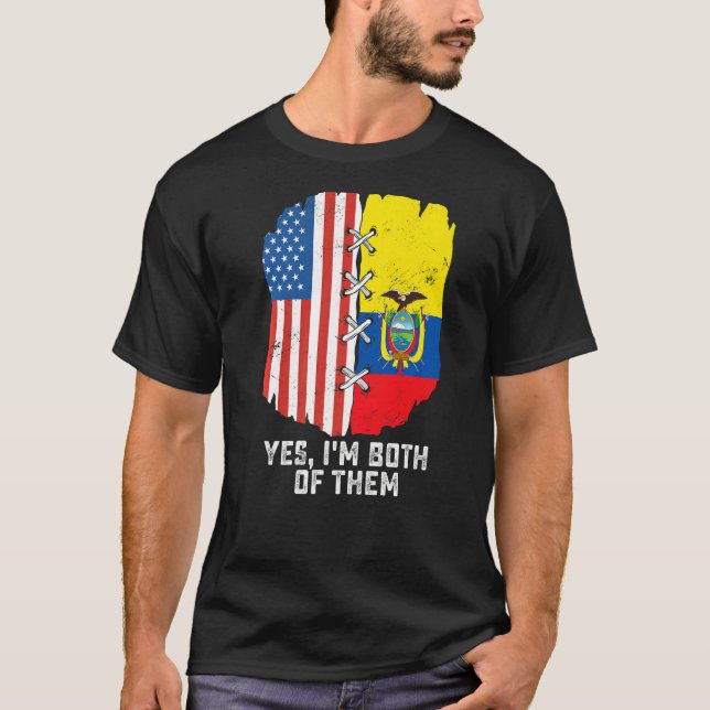 Yes, I'm Both Of Them Half American Half Ecuadoria T Shirt (Framsida)