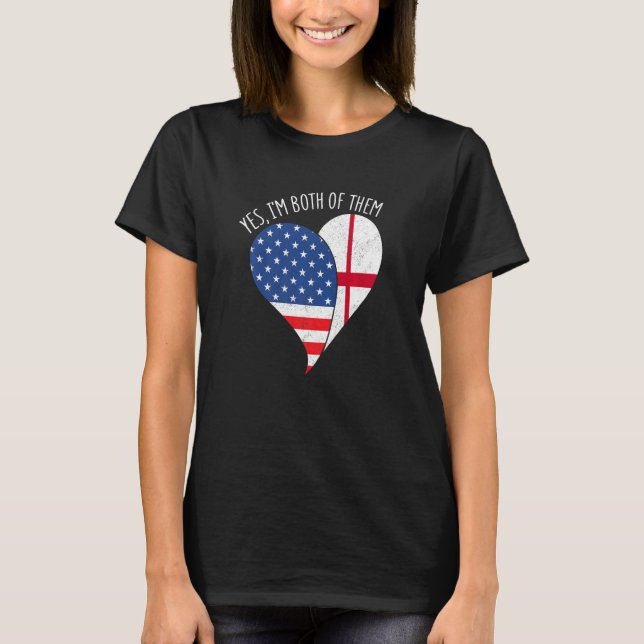 Yes, I'm Both Of Them Half American Half England H T Shirt (Framsida)