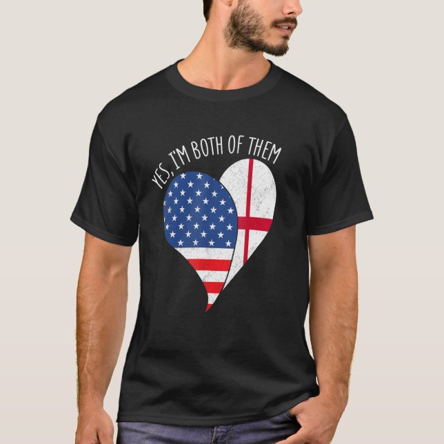 Yes, I'm Both Of Them Half American Half England H T Shirt (Framsida)