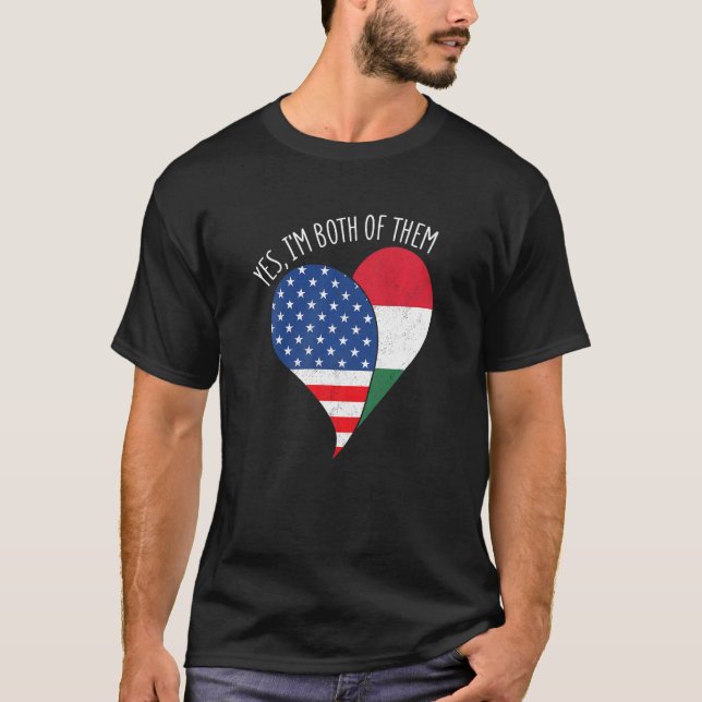 Yes, I'm Both Of Them Half American Half Hungarian T Shirt (Framsida)