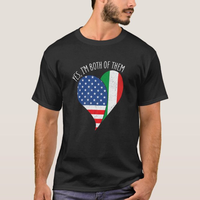 Yes, I'm Both Of Them Half American Half Italian H T Shirt (Framsida)