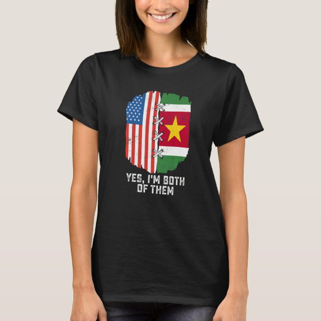 Yes, I'm Both Of Them Half American Half Surinames T Shirt (Framsida)