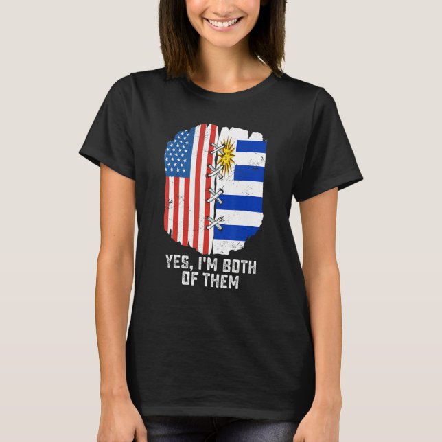 Yes, I'm Both Of Them Half American Half Uruguayan T Shirt (Framsida)