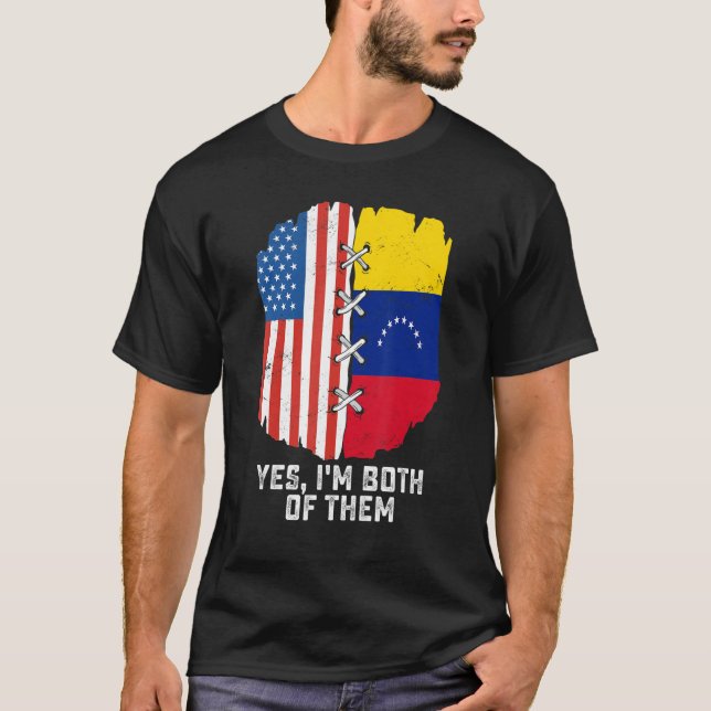Yes, I'm Both Of Them Half American Half Venezuela T Shirt (Framsida)