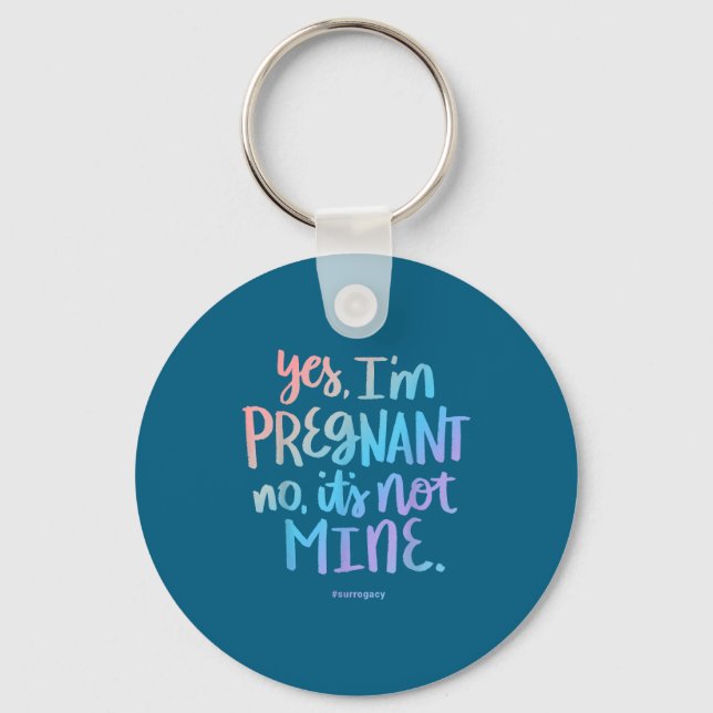Yes, I'm Pregnant, No It's Not Mine - Funny Surrog Nyckelring (Framsida)