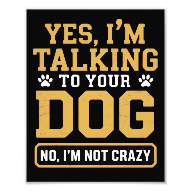 Yes I'm Talking to Your Dog Owners Dog Trainer Pet Fototryck (Framsidan)