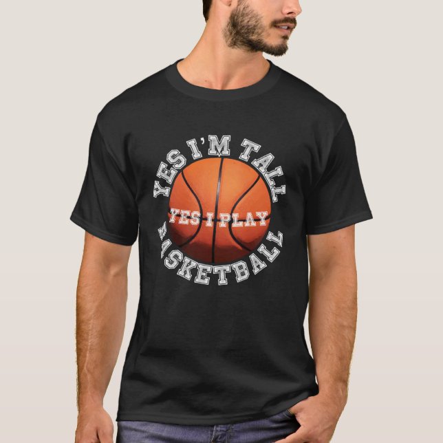 Yes I'm Tall Yes I Play Basketball    Player T Shirt (Framsida)