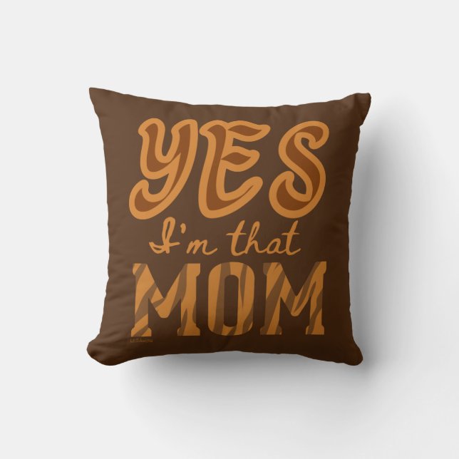 YES, I'M THAT MOM funny mother's day gift idea     Kudde (Framsida)