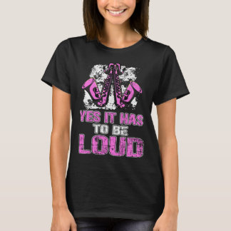 Yes It Has To Be Loud Saxophone Music Teacher Grun T Shirt