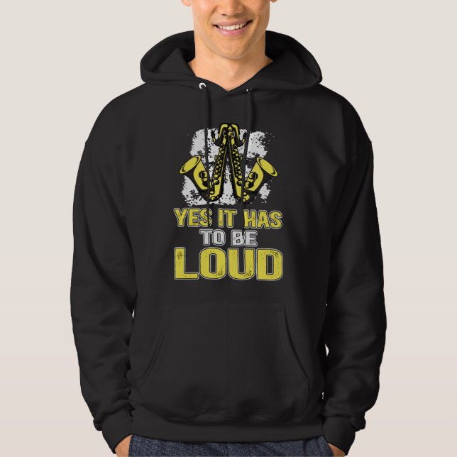 Yes It Has To Be Loud Saxophone Music Teacher Hoodie (Framsida)