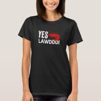 Yes Lawdddi Louisiana Cajun Food National Shrimp D T Shirt