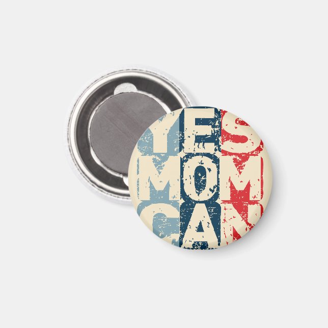 Yes Mom Can Magnet (Front/Back)