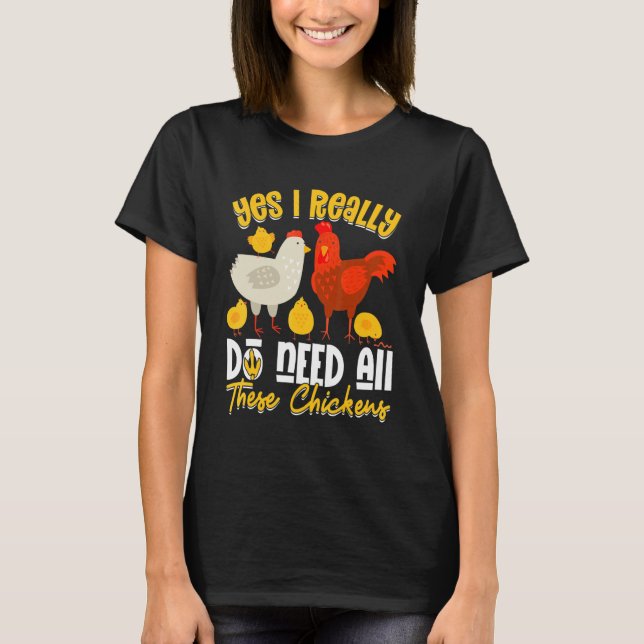 Yes Need All   These Chickens   Farmer Farming T Shirt (Framsida)