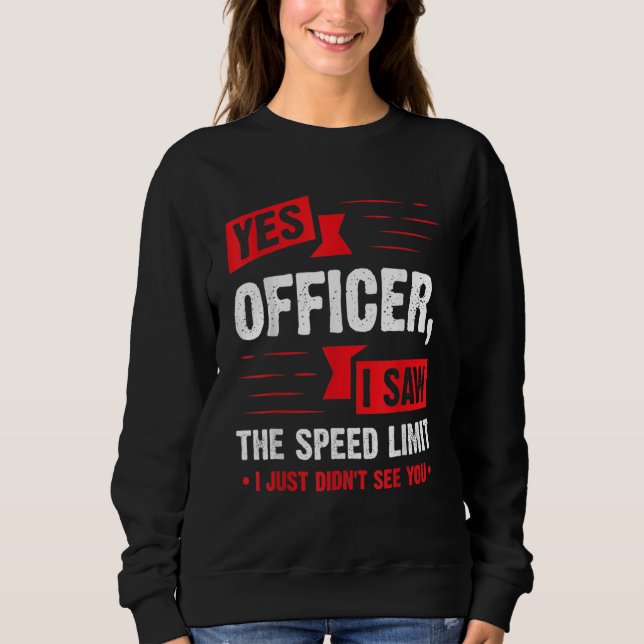 Yes Officer I Saw The Speed Limit Car Enthusiast T Shirt (Framsida)