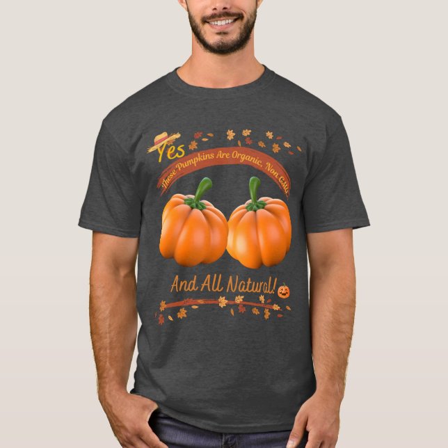 Yes These Pumpkins are Organic T Shirt (Framsida)