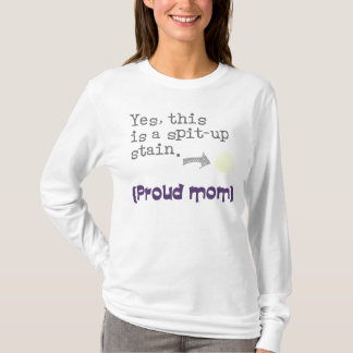 Yes, this is a spit-up stain {proud mom/dad} t-shirt