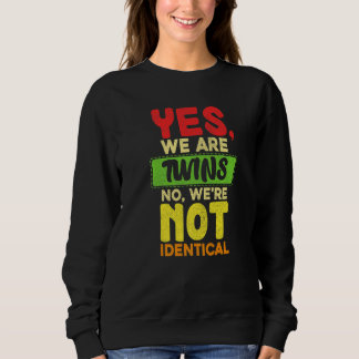 Yes We Are Twins No Were Not Identical Family Twin T Shirt