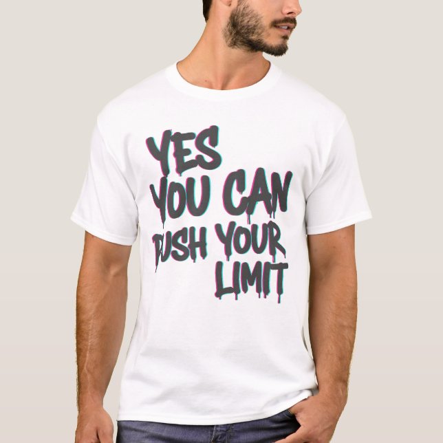Yes You Can / Push Your Limit T-Shirt – Motivation (Framsida)