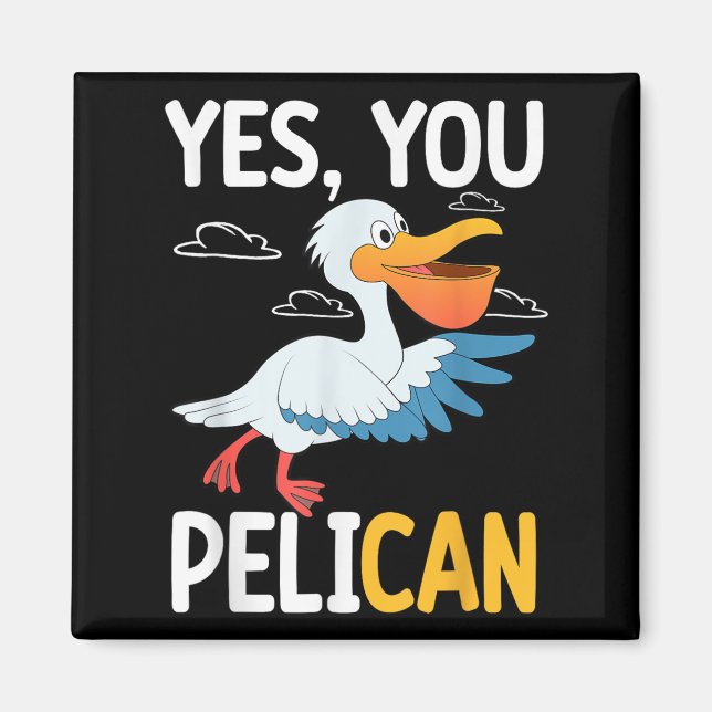 Yes You Pelican Waterbird School Motivation Teache Magnet (Framsidan)
