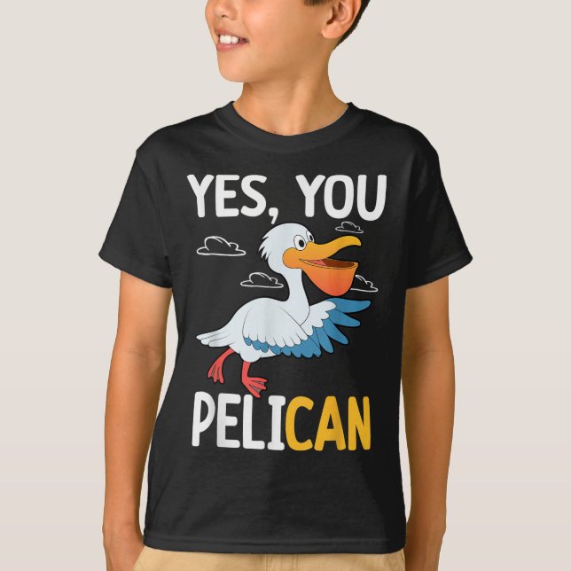 Yes You Pelican Waterbird School Motivation Teache T Shirt (Framsida)