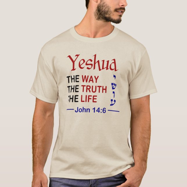 Yeshua är det sätt på vilket sanningen och livet t shirt (Framsida)