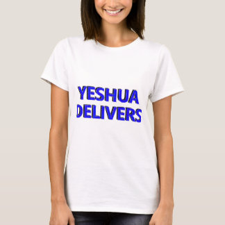 Yeshua Delivers Tee Shirt