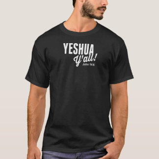 Yeshua Y All John 146 T Shirt