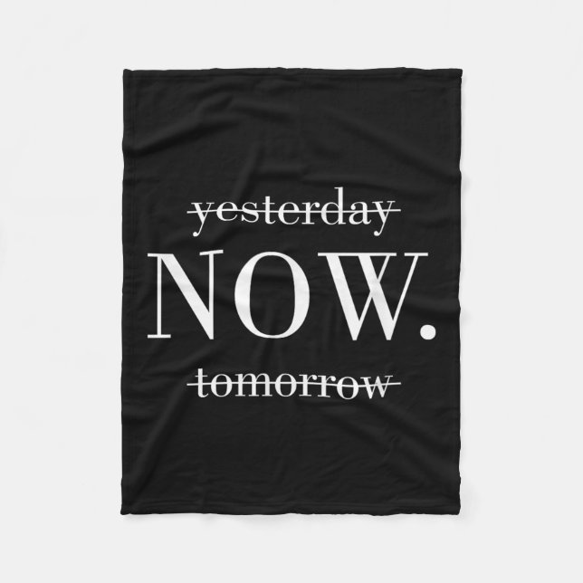 Yesterday Now Tomorrow Do It Now  Fleecefilt (Framsidan)