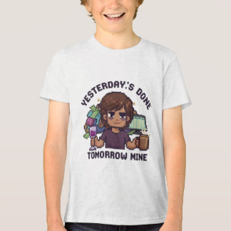 Yesterday's Done Tomorrow Mine Pixel Art Funny T-S T Shirt