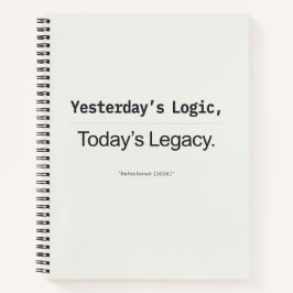 Yesterday's Logic Today's Legacy Developer Quote