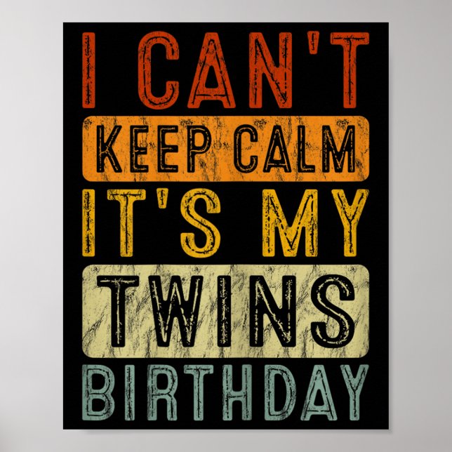 Yeswear I Can't Keep Calm It's My Twins Birthday C Poster (Framsidan)